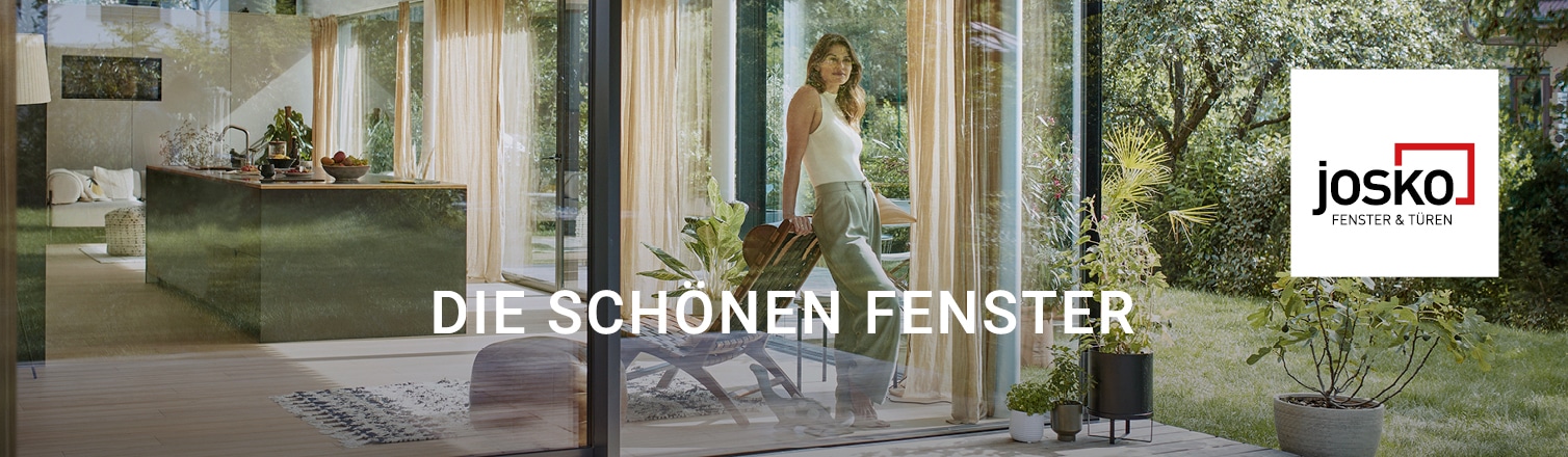 WERBUNG - Josko. Ihr Spezialist für Ganzglas-Systeme, Holz-Alufenster, Kunststoff-Alufenster, Kunststofffenster, Innentüren, Haustüren, Schiebetüren, Rollläden, Raffstore, Sonnenschutz und Naturholzböden.