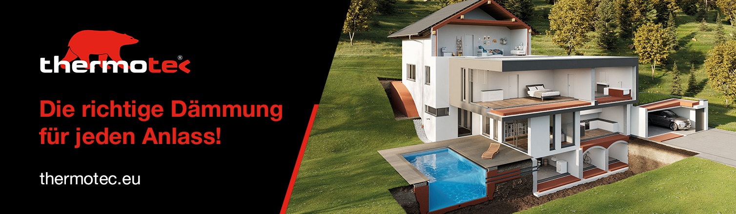 WERBUNG - thermotec®: Die richtige Dämmung für jeden Anlass! Von der Dachbodendämmung bis zum Fußbodenaufbau.